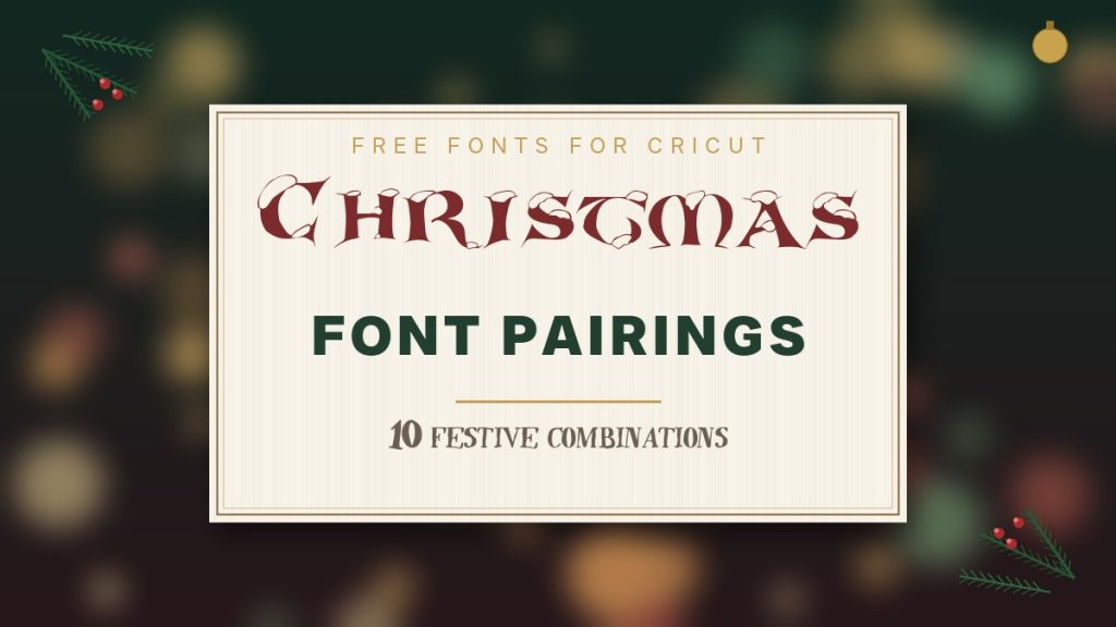 10 Festive Christmas Font Pairings free fonts for Cricut