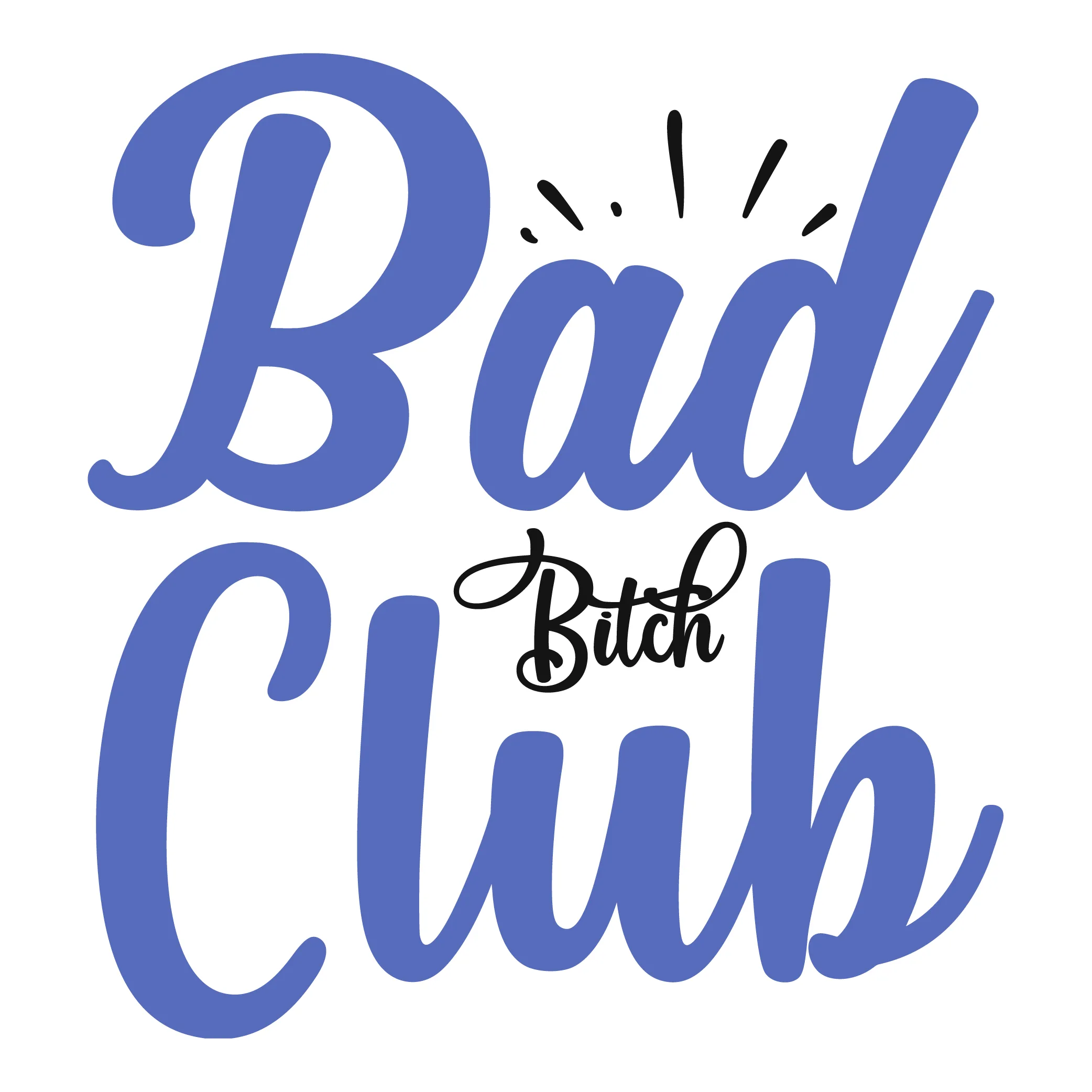 bad bitch club woman SVG Boss Lady  Black Lives Matter  Lady Woman Diva Tshirt Cut File Cricut Silhouette Women Empowerment svg Feminism svg Girl Power 