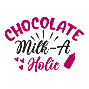 chocolate milk a holic Kids sayings quotes cricut svg clipart designs