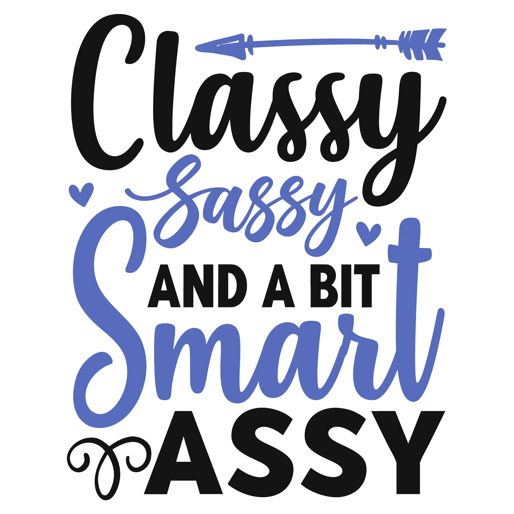 classy sassy and a bit smart assy woman SVG Boss Lady  Black Lives Matter  Lady Woman Diva Tshirt Cut File Cricut Silhouette Women Empowerment svg Feminism svg Girl Power 