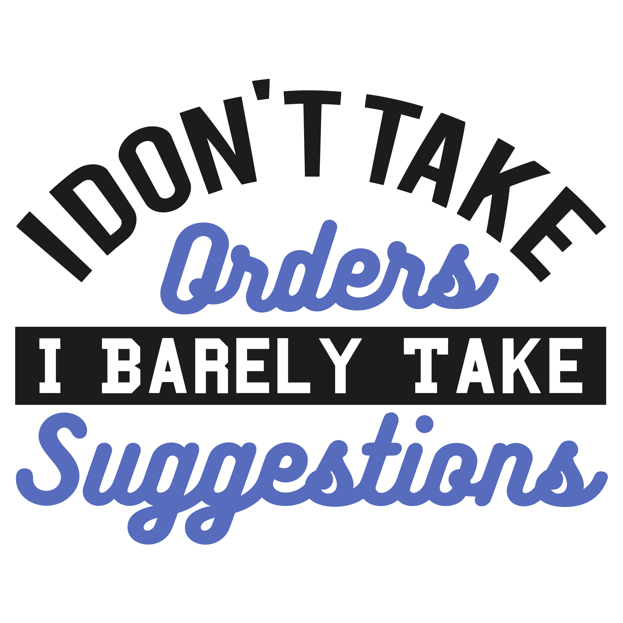 i dont take orders i barely take suggestions woman SVG Boss Lady  Black Lives Matter  Lady Woman Diva Tshirt Cut File Cricut Silhouette Women Empowerment svg Feminism svg Girl Power 