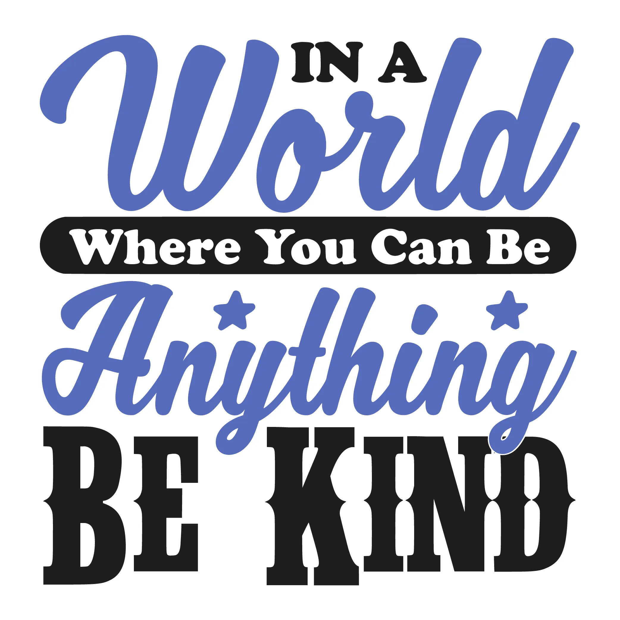 in a world where you can be anything be kind woman SVG Boss Lady  Black Lives Matter  Lady Woman Diva Tshirt Cut File Cricut Silhouette Women Empowerment svg Feminism svg Girl Power 