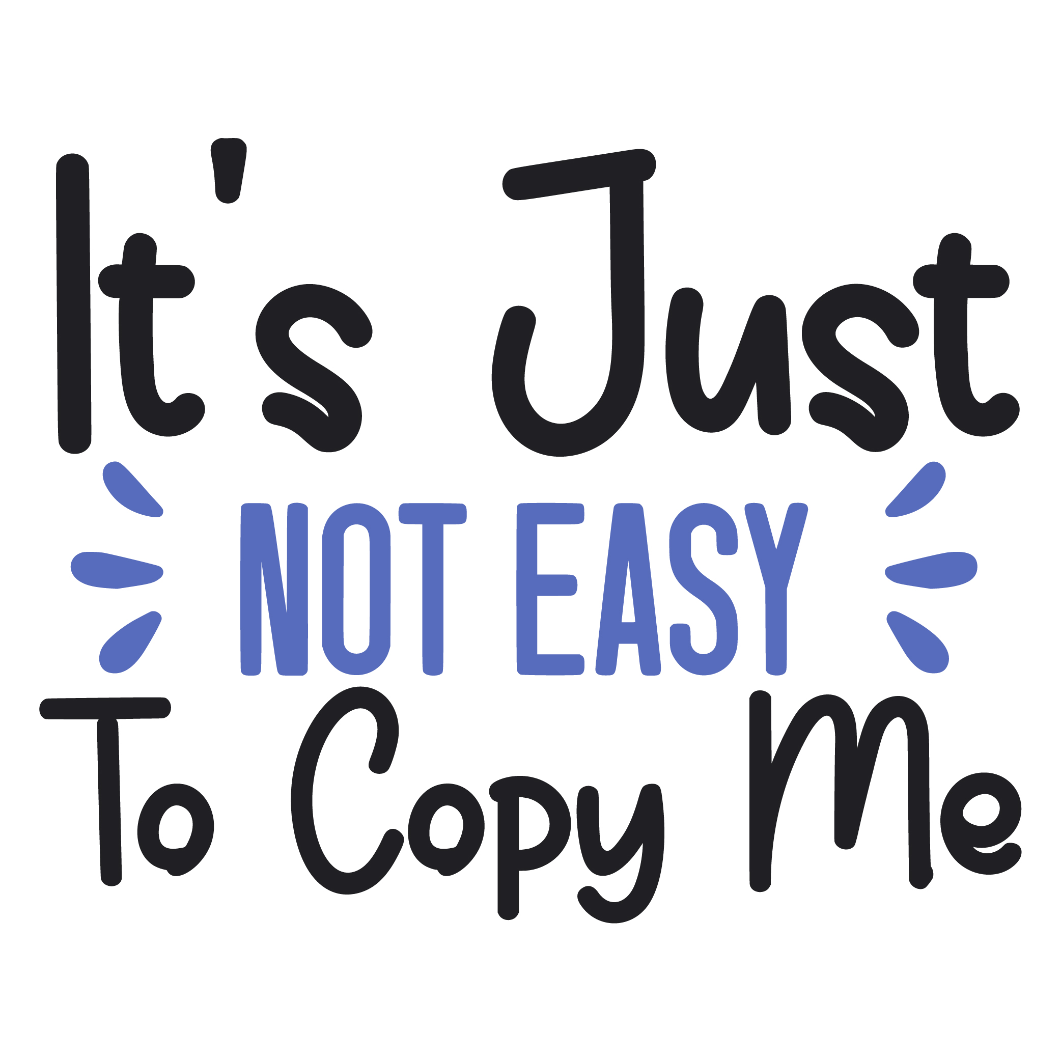 its just not easy to copy me woman SVG Boss Lady  Black Lives Matter  Lady Woman Diva Tshirt Cut File Cricut Silhouette Women Empowerment svg Feminism svg Girl Power 
