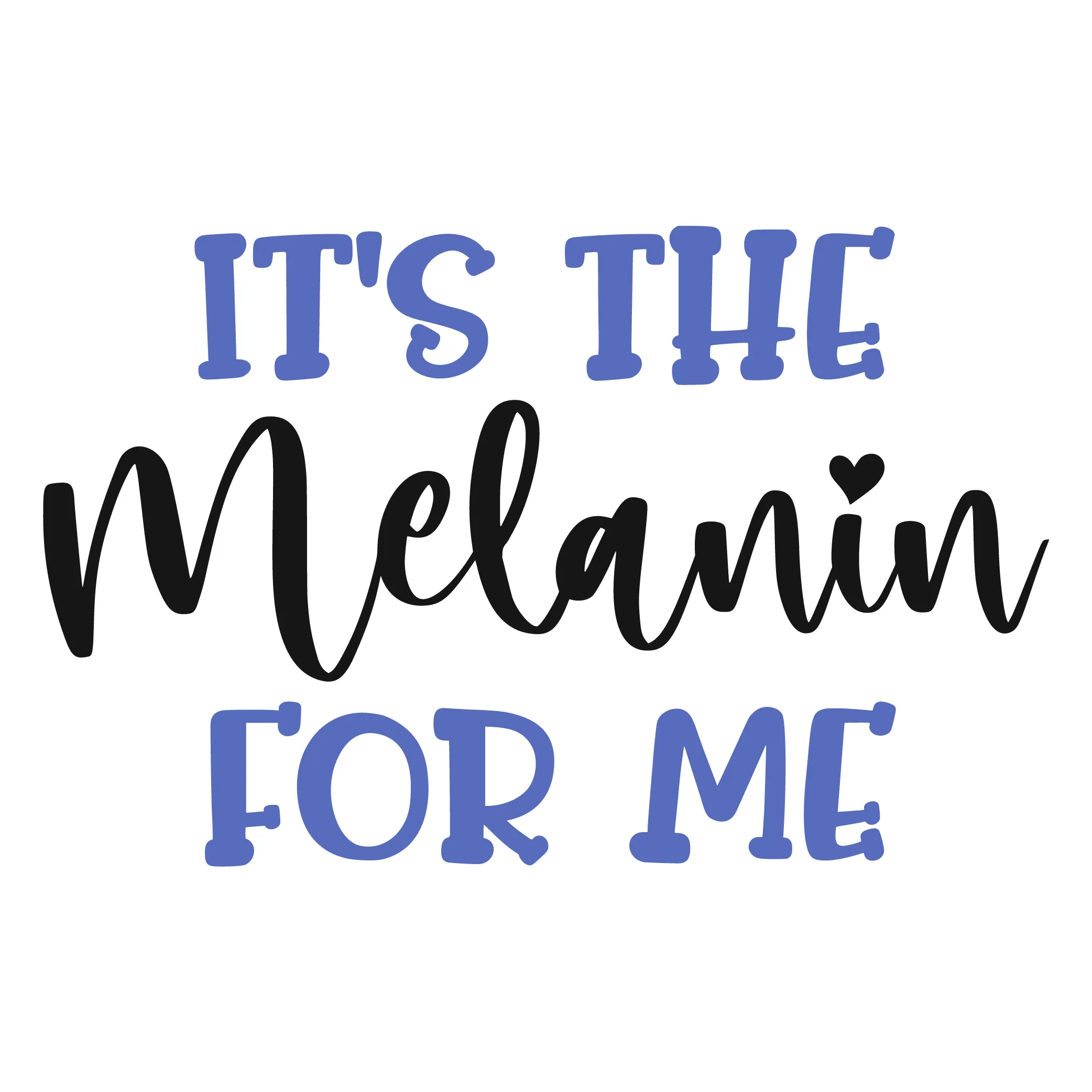its the melanin for me woman SVG Boss Lady  Black Lives Matter  Lady Woman Diva Tshirt Cut File Cricut Silhouette Women Empowerment svg Feminism svg Girl Power 