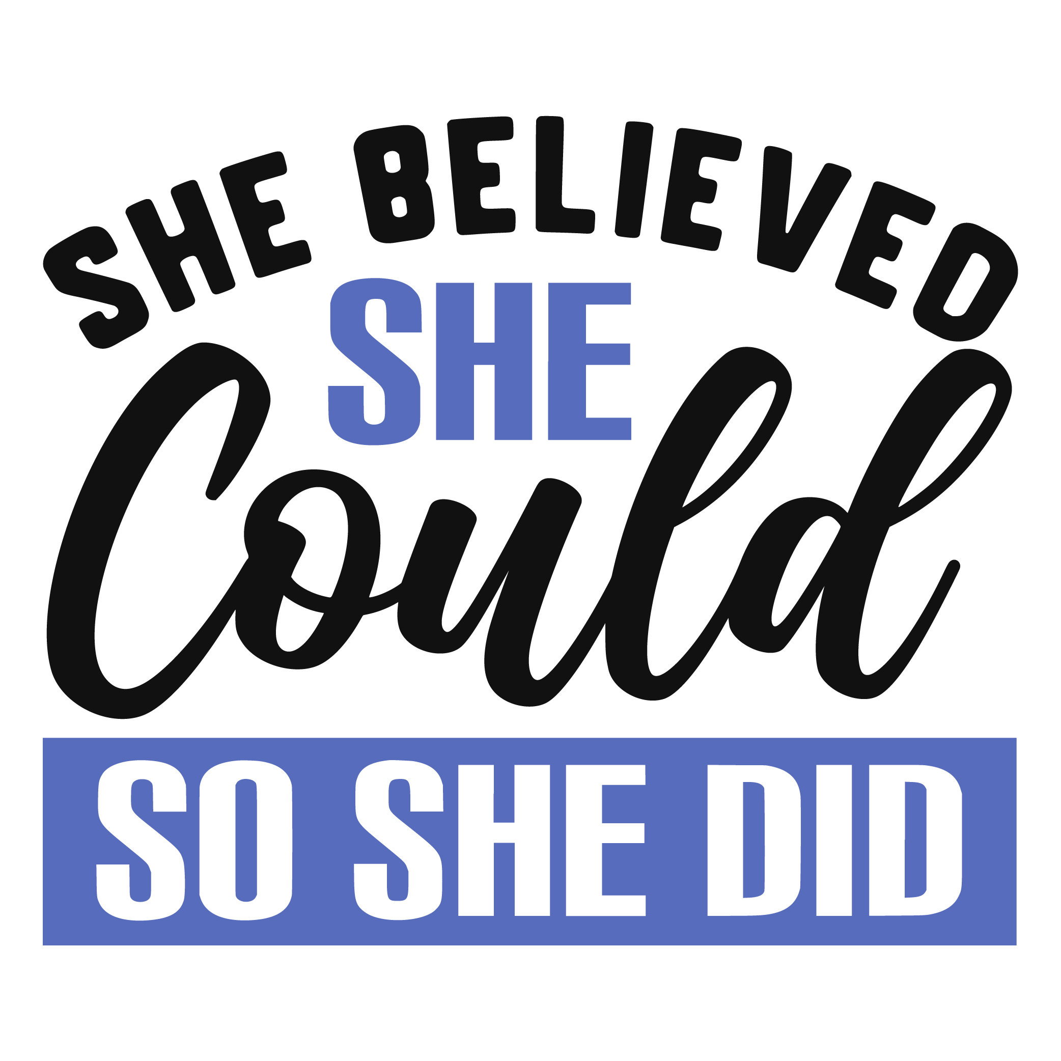 she believed she could so she did woman SVG Boss Lady  Black Lives Matter  Lady Woman Diva Tshirt Cut File Cricut Silhouette Women Empowerment svg Feminism svg Girl Power 