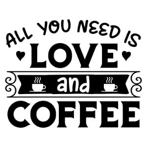 All You Need Is Love And Coffee funny coffee saying  coffee quote  mug quote cricut caffeine queen coffee lover cricut silhouette 