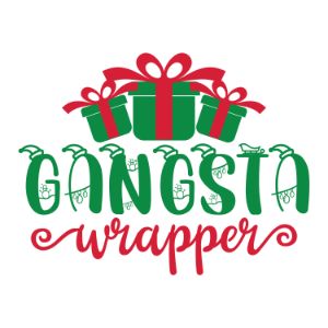 Gangsta Wrapper Christmas quotes, Christmas sayings, cricut designs, svg files, silhouette, winter, holidays, crafts, embroidery, bundle, cut files, vector, download, card stock, glowforge, Clip Art, Funny Christmas.