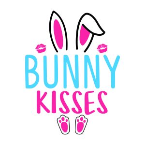 Bunny Kisses , Easter Sayings , Easter Egg Tags, Easter svg files, Easter Eggs, bunny Kisses, Bunny SVG, , Cricut , Easter Egg Svg