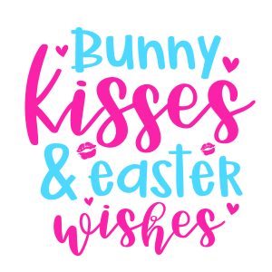 Bunny Kisses and Easter Wishes, Easter Sayings , Easter Egg Tags, Easter svg files, Easter Eggs, bunny Kisses, Bunny SVG, Easter Wishes , Cricut , Easter Egg Svg