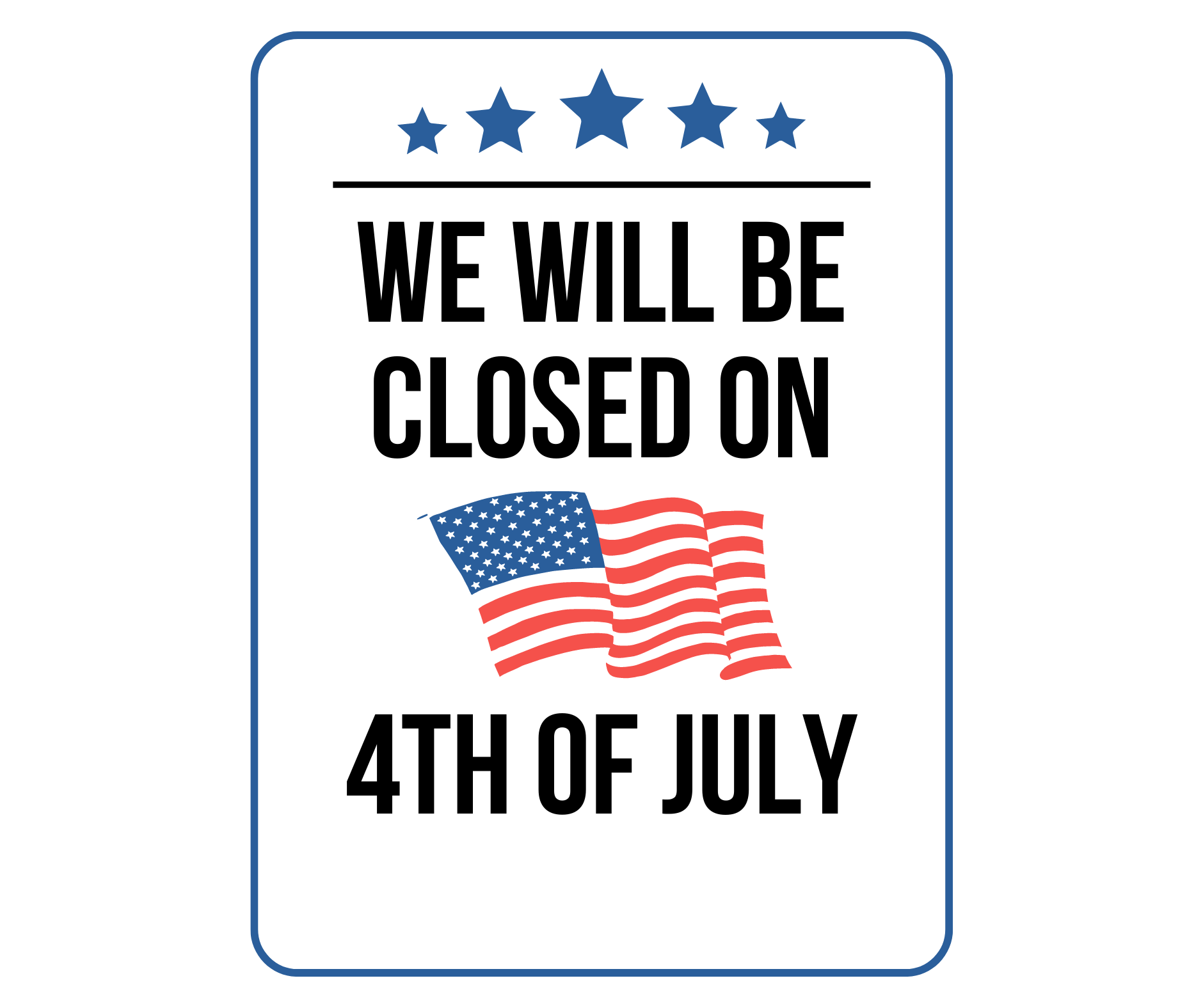 4th Of July Will Be Closed Sign Printable Templates (Free PDF Downloads)