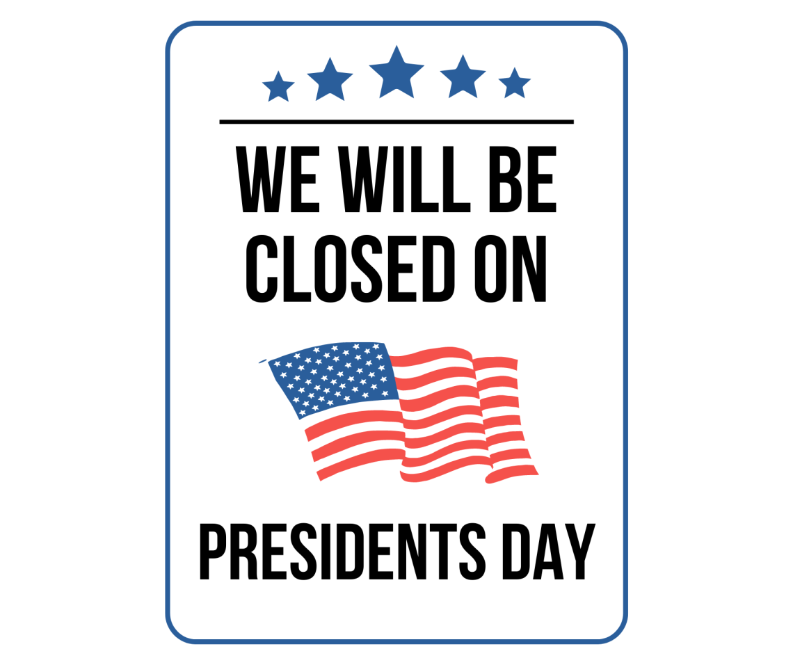 Closed For Presidents Day 2024 Sign Adey Loleta