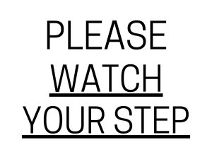 Please Watch Your Step - printable sign, template, download, PDF, free, signs