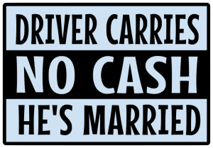 Driver carries no cash he's married - Bumper Sticker SVG, Vehicle Sticker, Funny Bumper, Funny Car Decal, Cricut, Sticker, Driving, Free Download