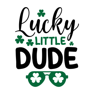 Lucky little dude, St Patrick's Day SVG ,  St. Patty's Day, Irish SVG , Cut File, Instant Download, Commercial use, Silhouette, Clip art, Lucky Clover, cricut designs, svg files, silhouette, holidays, crafts, embroidery, cut files, vector, card stock, glowforge.