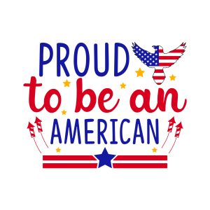 proud to be an american, 4th of July SVG , July 4th, Fourth of July , America svg, USA Flag, Patriotic, Independence Day, Cut File Cricut, Download