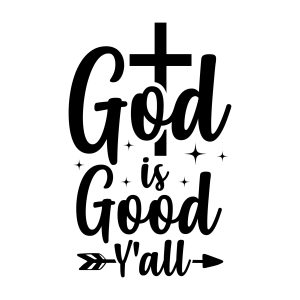 God is good y all, Good Friday sayings quotes cricut download svg clipart designs