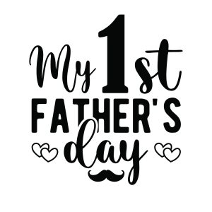 My 1st fathers day, Father's day sayings quotes cricut download svg clipart designs daddy sayings