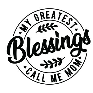 My greatest blessing call me mom, Mother's Day sayings quotes cricut download svg clipart designs
