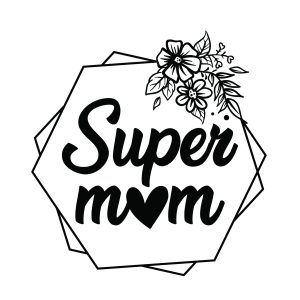 Super mom, Mother's Day sayings quotes cricut download svg clipart designs