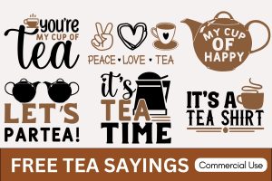 tea sayings, tea quotes, Cricut designs, free, clip art, svg file, template, pattern, stencil, silhouette, cut file, design space, short, funny, shirt, cup, DIY crafts and projects, embroidery