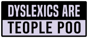 Dyslexics are teople poo - Bumper Sticker SVG, Vehicle Sticker, Funny Bumper, Funny Car Decal, Cricut, Sticker, Driving, Free Download