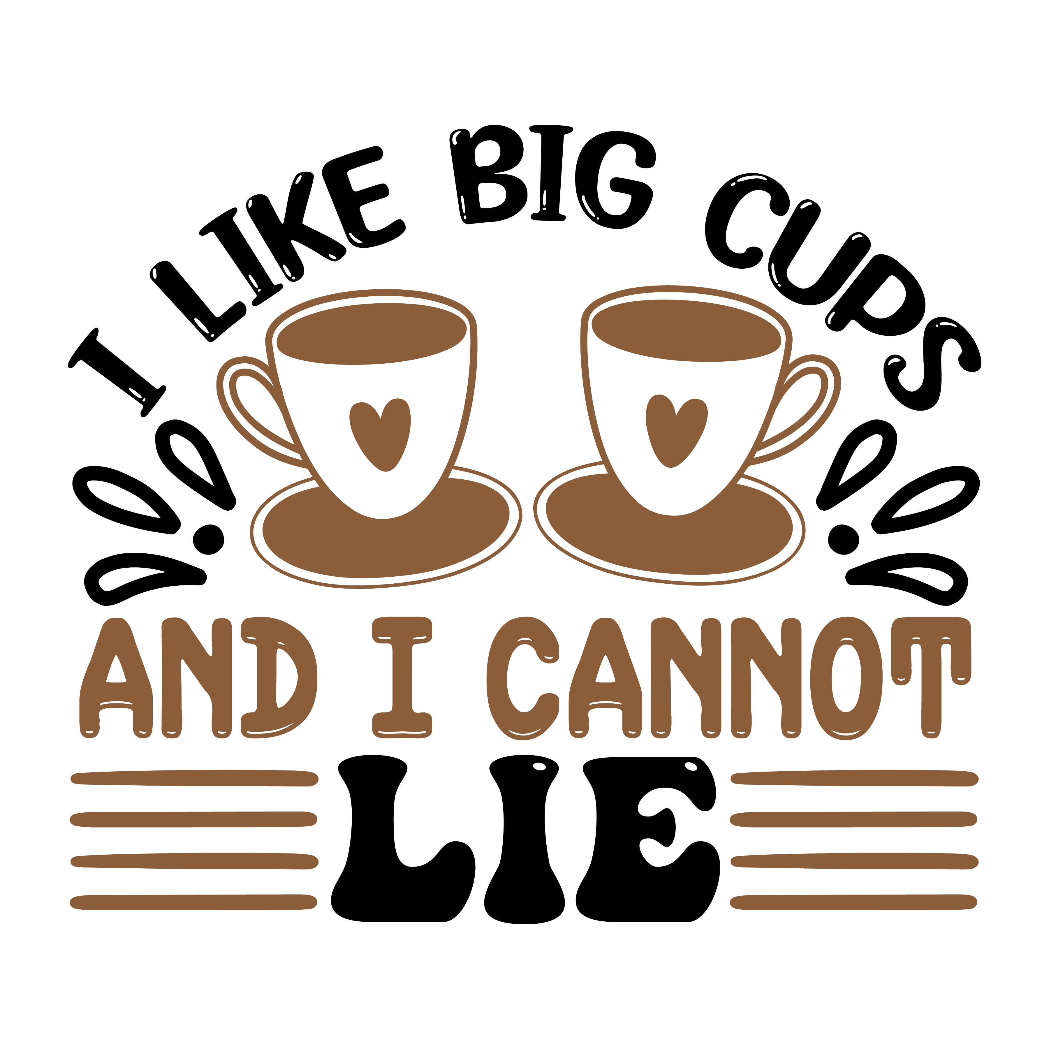 i like big cups and i cannot lie, tea sayings, tea quotes, Cricut designs, free, clip art, svg file, template, pattern, stencil, silhouette, cut file, design space, short, funny, shirt, cup, DIY crafts and projects, embroidery