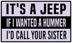 It's a jeep if i wanted a hummer i would call your sister - Bumper Sticker SVG, Vehicle Sticker, Funny Bumper, Funny Car Decal, Cricut, Sticker, Driving, Free Download