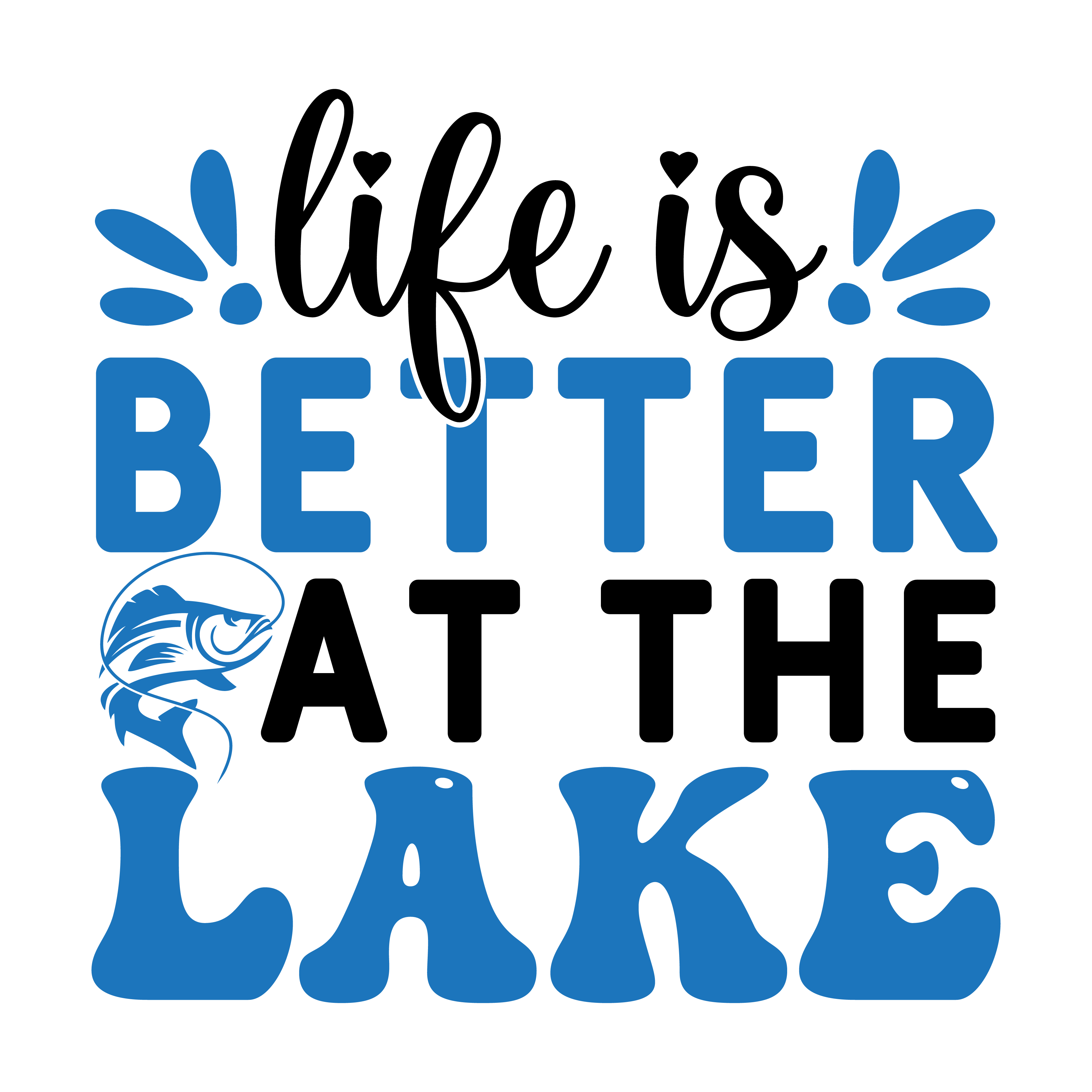 life is better at the lake, Fishing quotes, fishing sayings, Cricut designs, free, clip art, svg file, template, pattern, stencil, silhouette, cut file, design space, short, funny, shirt, cup, DIY crafts and projects, embroidery