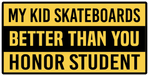 My kid skateboards better than you honor student - Bumper Sticker SVG, Vehicle Sticker, Funny Bumper, Funny Car Decal, Cricut, Sticker, Driving, Free Download