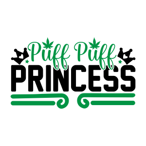puff puff princess, Weed Sayings, Weed quotes, Clip arts , Cut files for cricut, silhouette, Weed SVG, Marijuana , Cannabis, Smoke weed, Blunt, Weed Leaf, svg file, template, pattern, stencil, silhouette, cut file, design space, vector, shirt, cup, DIY crafts and projects, embroidery