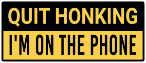 Quit honking i m on the phone - Bumper Sticker SVG, Vehicle Sticker, Funny Bumper, Funny Car Decal, Cricut, Sticker, Driving, Free Download