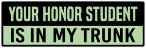 Your honor student is in my truck - Bumper Sticker SVG, Vehicle Sticker, Funny Bumper, Funny Car Decal, Cricut, Sticker, Driving, Free Download