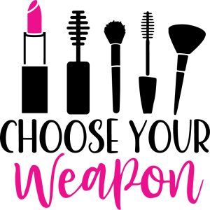 Choose your weapon, Makeup quotes & sayings, Makeup Quotes SVG Bundle, Makeup SVG, Beauty svg, Cosmetics, Mascara, Lipstick, Makeup Artist,Eyelashes ,eye, eyebrows,Beauty Svg,Cricut file, Printable file, Vector file, Silhouette, Clipart,Svg Cut Files, cricut, download, free