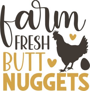 Farm fresh butt nuggets, Farmhouse quotes & sayings, Farmhouse SVG Bundle, Farm Animal, Rustic, Farmlife, Cricut file, Printable file, Vector file, Silhouette, Clipart, Farm Signs,Svg Cut Files, cricut, download, free