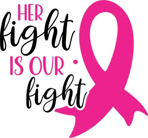 Her fight is our fight, Breast cancer quotes & sayings, Pink Awareness ribbon,Cancer Awareness, Fight Cancer, Cancer Quote ,tackle cancer , Cancer Survivor, Cancer Cut File, SVG files, cricut, download, free