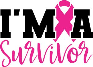 Im a survivor, Breast cancer quotes & sayings, Pink Awareness ribbon,Cancer Awareness, Fight Cancer, Cancer Quote ,tackle cancer , Cancer Survivor, Cancer Cut File, SVG files, cricut, download, free