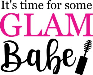 Its time for some glam babe, Makeup quotes & sayings, Makeup Quotes SVG Bundle, Makeup SVG, Beauty svg, Cosmetics, Mascara, Lipstick, Makeup Artist,Eyelashes ,eye, eyebrows,Beauty Svg,Cricut file, Printable file, Vector file, Silhouette, Clipart,Svg Cut Files, cricut, download, free