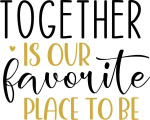 Together is Our Favorite Place To Be, Welcome quotes & sayings, welcome to our home svg, welcome-ish svg, welcome template, Welcome farmhouse,Cricut file, Printable file, Vector file, Silhouette, Clipart, Svg Cut Files, cricut, download, free, template