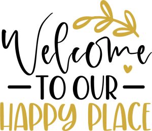 Welcome to our happy place, Welcome quotes & sayings, welcome to our home svg, welcome-ish svg, welcome template, Welcome farmhouse,Cricut file, Printable file, Vector file, Silhouette, Clipart, Svg Cut Files, cricut, download, free, template