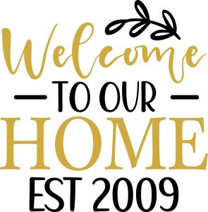 Welcome to our home est 2009, Welcome quotes & sayings, welcome to our home svg, welcome-ish svg, welcome template, Welcome farmhouse,Cricut file, Printable file, Vector file, Silhouette, Clipart, Svg Cut Files, cricut, download, free, template