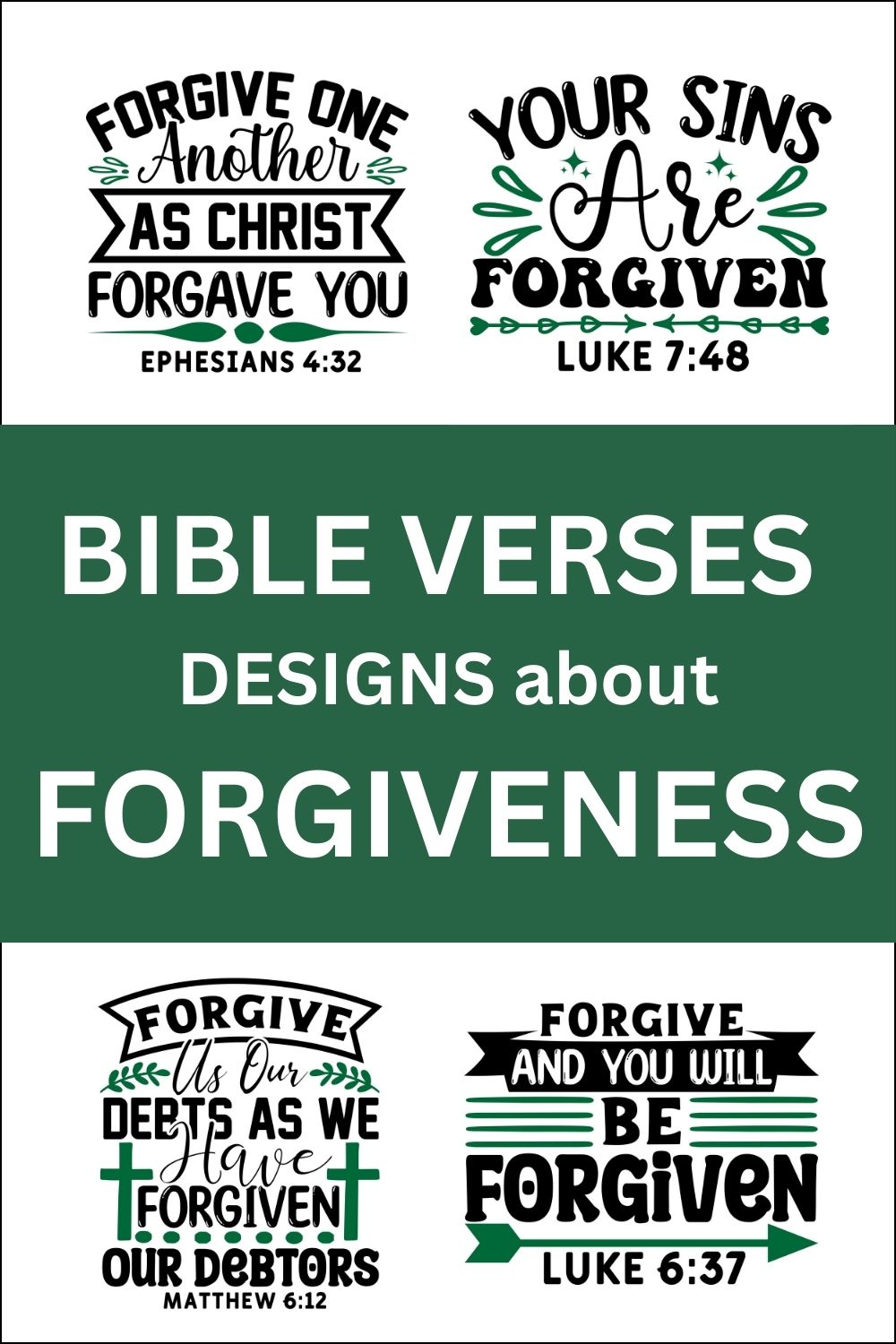 Free printable bundle of Bible Verses about forgiveness, scripture passages, Cricut designs, DIY patterns, svg files, templates, clip art, stencils, silhouette, embroidery, cut files, design space, vector, crafts, laser cutting, and DIY crafts.