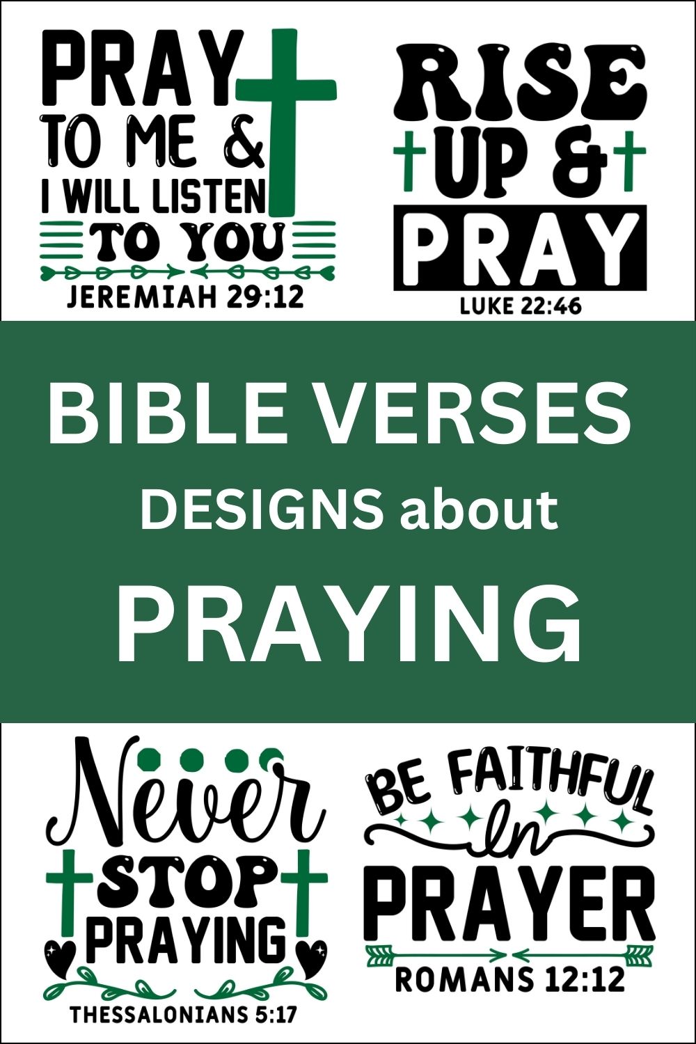 Free printable bundle of Bible Verses about Praying, scripture passages, Cricut designs, DIY patterns, svg files, templates, clip art, stencils, silhouette, embroidery, cut files, design space, vector, crafts, laser cutting, and DIY crafts.