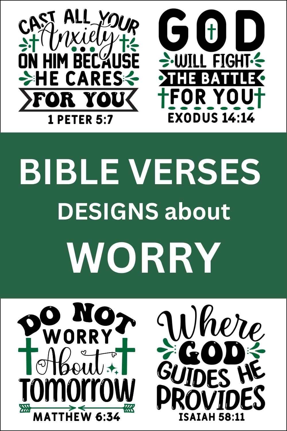 Free printable bundle of Bible Verses about Worry, scripture passages, Cricut designs, DIY patterns, svg files, templates, clip art, stencils, silhouette, embroidery, cut files, design space, vector, crafts, laser cutting, and DIY crafts.