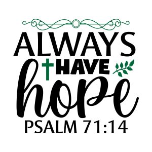 Always have hope psalm 71:14, bible verses, scripture verses, svg files, passages, sayings, cricut designs, silhouette, embroidery, bundle, free cut files, design space, vector