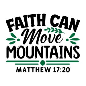 Faith can move mountains, Matthew, Bible Verses about Faith, Trust, Belief, Cricut file, Printable file, Vector file, Silhouette, Clipart, Svg Cut Files, cricut, download, free, template