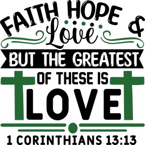 Faith hope and love but the greatest of these is love, Corinthians, Bible Verses about Faith, Trust, Belief, Cricut file, Printable file, Vector file, Silhouette, Clipart, Svg Cut Files, cricut, download, free, template