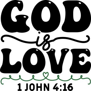 God is love 1 John 4:16, bible verses, scripture verses, svg files, passages, sayings, cricut designs, silhouette, embroidery, bundle, free cut files, design space, vector