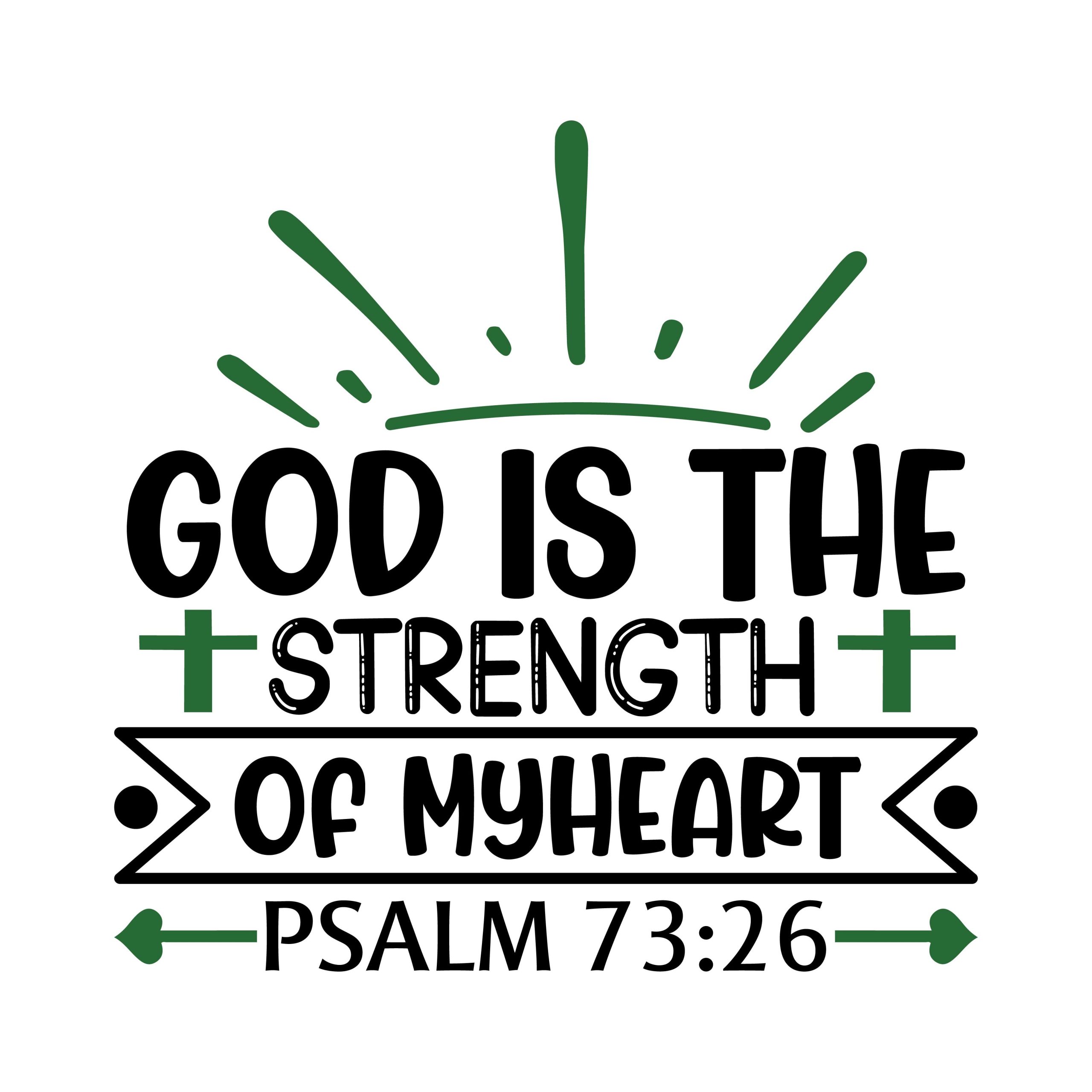 God is the strength of my heart psalm 73:26, bible verses, scripture verses, svg files, passages, sayings, cricut designs, silhouette, embroidery, bundle, free cut files, design space, vector