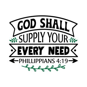 God shall supply your every need Phillippians 4:19, bible verses, scripture verses, svg files, passages, sayings, cricut designs, silhouette, embroidery, bundle, free cut files, design space, vector