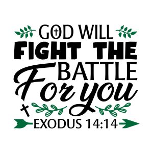 God will fight the battle for you Exodus 14:14, bible verses, scripture verses, svg files, passages, sayings, cricut designs, silhouette, embroidery, bundle, free cut files, design space, vector